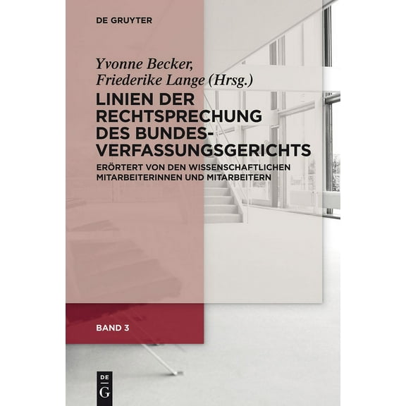 Band 3: Linien Der Rechtsprechung Des Bundesverfassungsgerichts - Erörtert Von Den Wissenschaftlichen Mitarbeiterinnen U, (Hardcover)