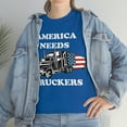 thumbnail image 4 of America Needs Truckers, Truck Drivers gift T-shirt, 4 of 5
