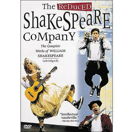 The Reduced Shakespeare Company: The Complete Works Of William Shakespeare (Abridged)