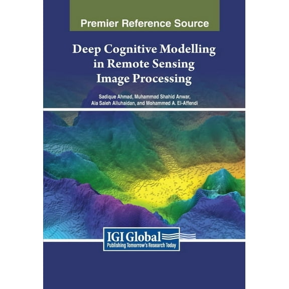 Deep Cognitive Modelling in Remote Sensing Image Processing, (Paperback)