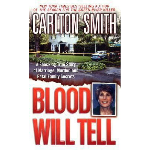 Pre-Owned Blood Will Tell: A Shocking True Story of Marriage, Murder, and Fatal Family Secrets (St. Martin's True Crime Library) (Unknown) 0312977956 9780312977955