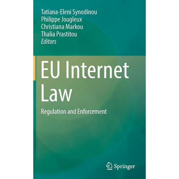 EU Internet Law: Regulation and Enforcement, (Hardcover)