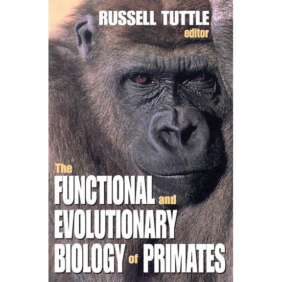 The Functional and Evolutionary Biology of Primates, (Paperback)
