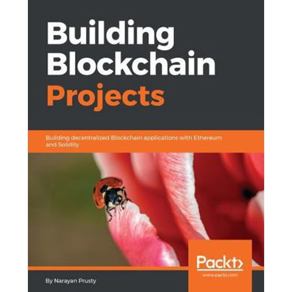 Pre-Owned Building Blockchain Projects: Building decentralized Blockchain applications with Ethereum and Solidity (Paperback) 178712214X 9781787122147