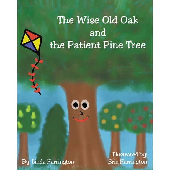 The Wise Old Oak and the Patient Pine Tree, (Paperback)