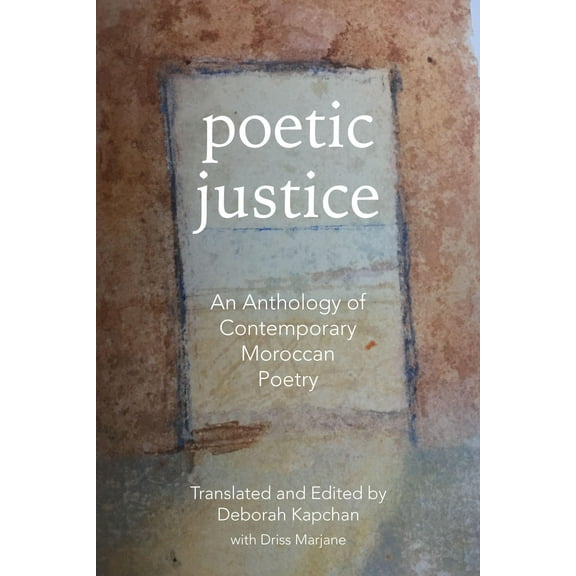CMES Modern Middle East Literatures in Translation: Poetic Justice : An Anthology of Contemporary Moroccan Poetry (Paperback)