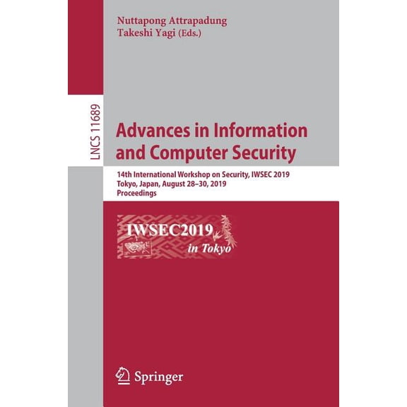 Advances in Information and Computer Security: 14th International Workshop on Security, Iwsec 2019, Tokyo, Japan, August, (Paperback)