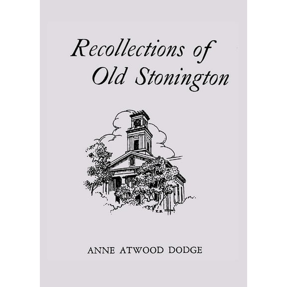 Recollections of Old Stonington, (Paperback)