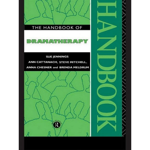 The Handbook of Dramatherapy, (Paperback)