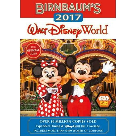 Birnbaum's 2017 Walt Disney World : The Official