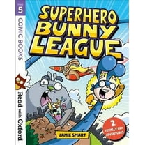Read With Oxford: Stage 5: Comic Books: Superhero Bunny Leag