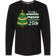 thumbnail image 3 of Inktastic I'm Only a Morning Person on December 25th Long Sleeve T-Shirt, 3 of 5