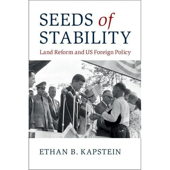 Seeds of Stability: Land Reform and Us Foreign Policy, (Hardcover)