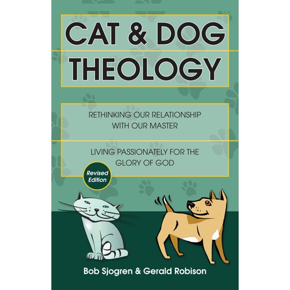 Cat & Dog Theology: Rethinking Our Relationship with Our Master, (Paperback)