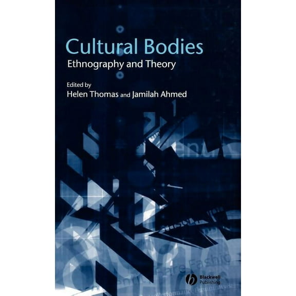 Cultural Bodies: Ethnography and Theory, (Hardcover)