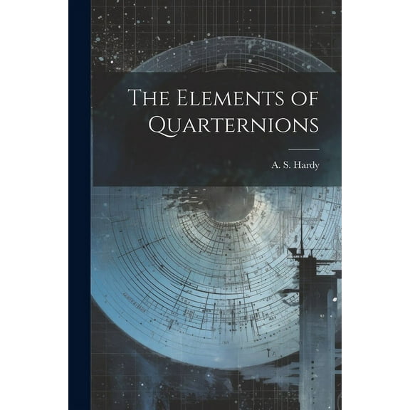 The Elements of Quarternions (Paperback)