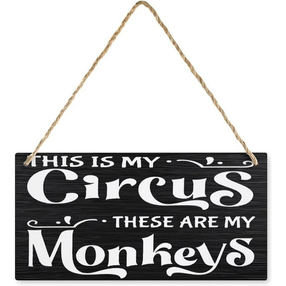 6x12 Inch Wooden Hanging This Is My Circus These Are My Monkeys Mothers Day Gift Wood Wall Art Sign Yard Garden Porch Decor Sign Farmhouse Front Door Wooden Hanging Sign