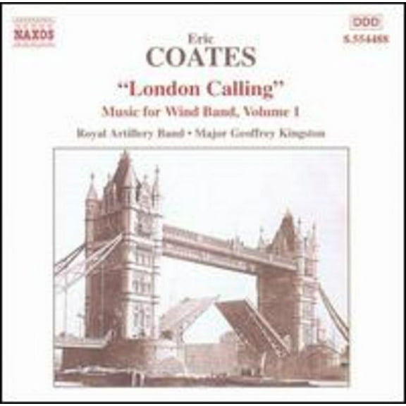 Coates,Eric / Royal Artillery Band / Kingston - Music For Wind Band #1: "london Calling" - Music & Performance - CD