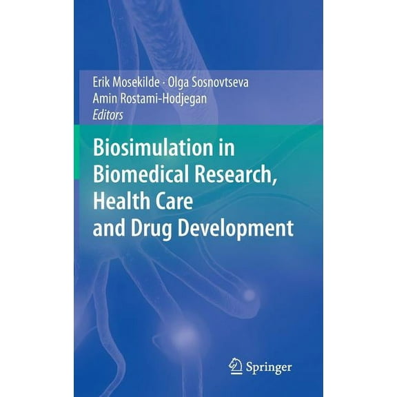 Biosimulation in Biomedical Research, Health Care and Drug Development, (Hardcover)