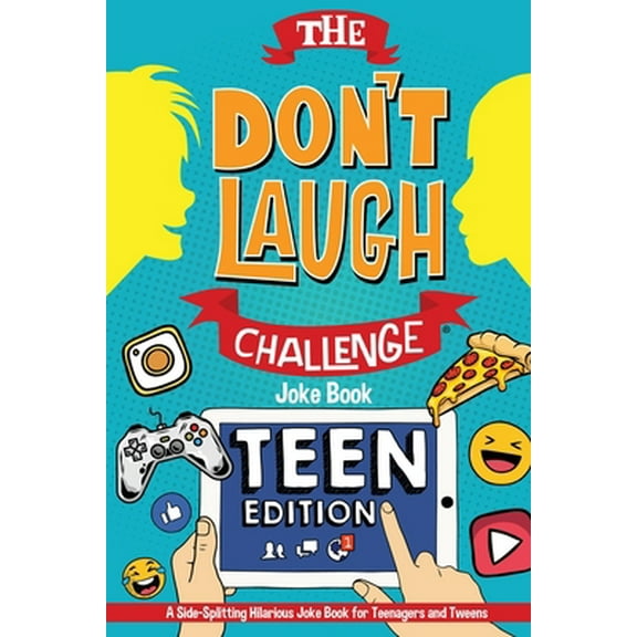 Pre-Owned The Don't Laugh Challenge - Teen Edition: A Side-Splitting Hilarious Joke Book for Teenagers and Tweens (Paperback) 1649430094 9781649430090