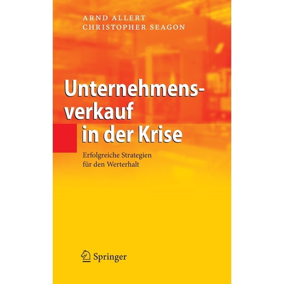 Unternehmensverkauf in Der Krise: Erfolgreiche Strategien Für Den Werterhalt, (Hardcover)