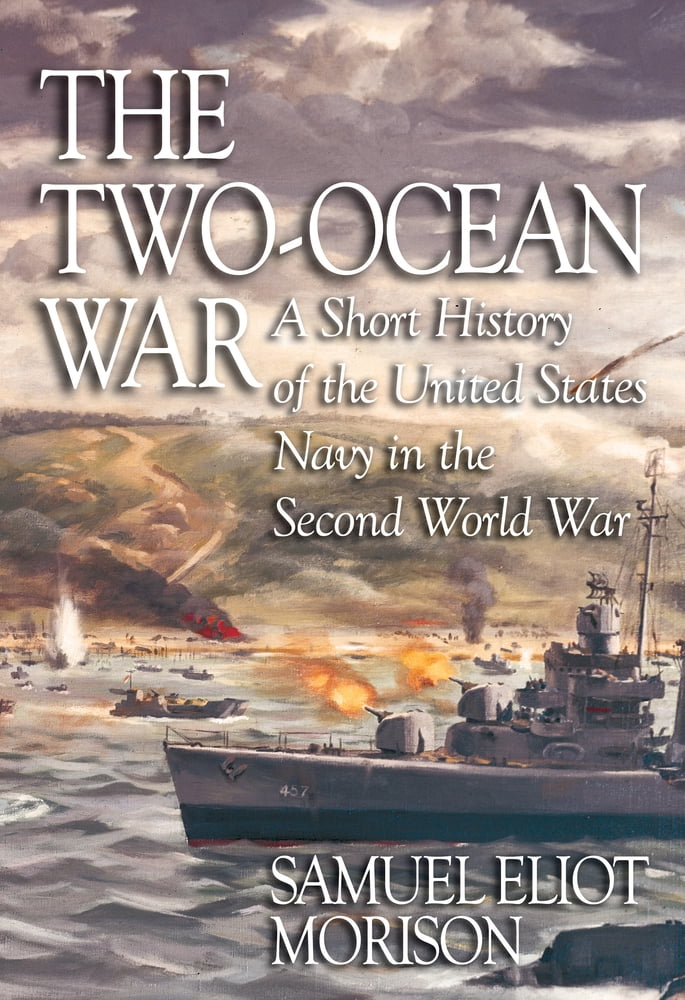 Pre-Owned The Two-Ocean War: A Short History of the United States Navy in the Second World War (Paperback) 1591145244 9781591145240