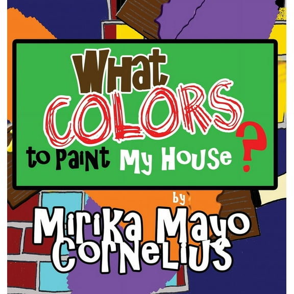 What Colors To Paint My House?, (Hardcover)