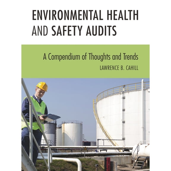 Environmental Health and Safety Audits: A Compendium of Thoughts and Trends, (Paperback)