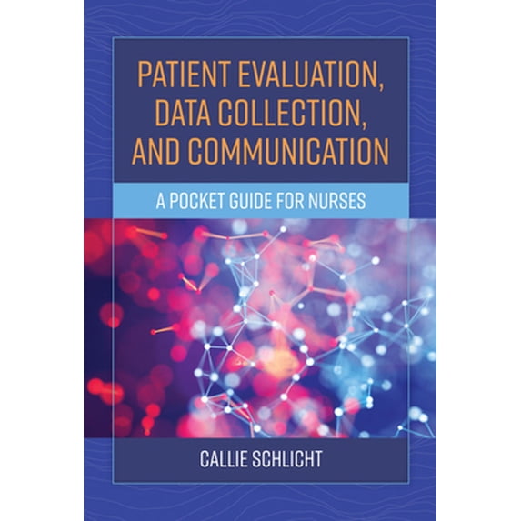 Pre-Owned Patient Evaluation, Data Collection, and Communication: A Pocket Guide for Nurses (Paperback) 128413041X 9781284130416