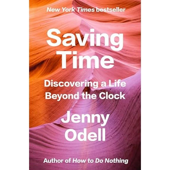 Pre-Owned Saving Time: Discovering a Life Beyond the Clock (Hardcover) by Jenny Odell