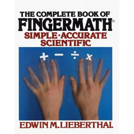 The Complete Book of Fingermath: Simple, Accurate,Scientific [Paperback - Used]