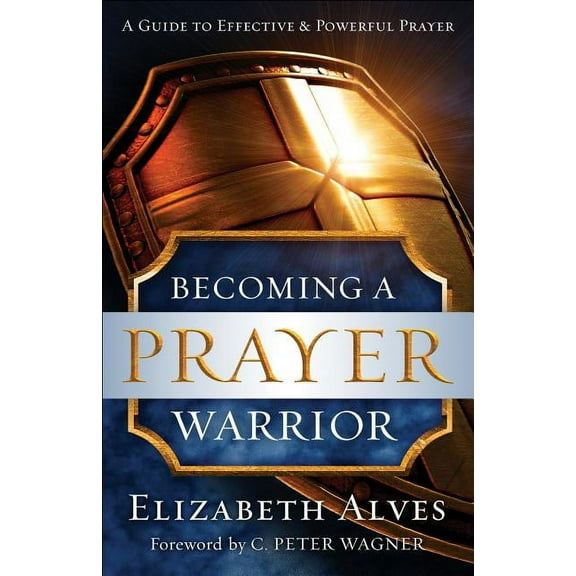 Becoming a Prayer Warrior, (Paperback)