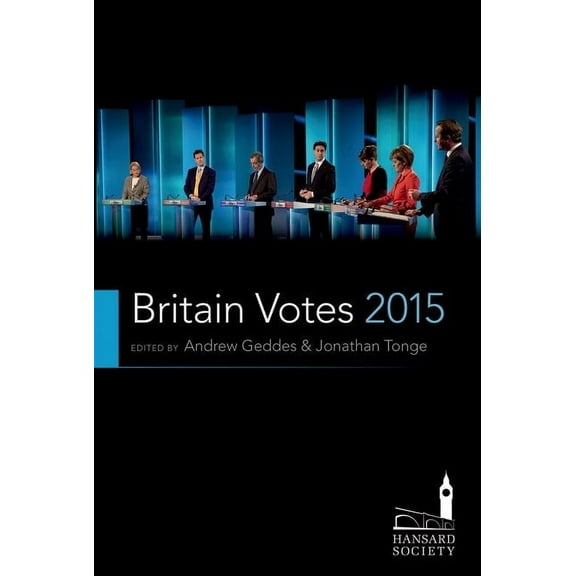 Hansard Society Politics and Government Britain Votes 2015, (Paperback)