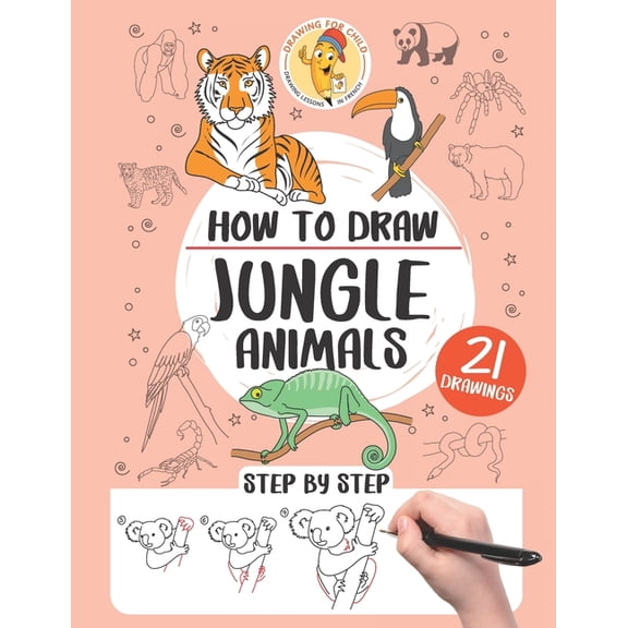 How to Draw Step by Step How to draw the jungle animals: 21 step-by-step drawings, Book 4, (Paperback)