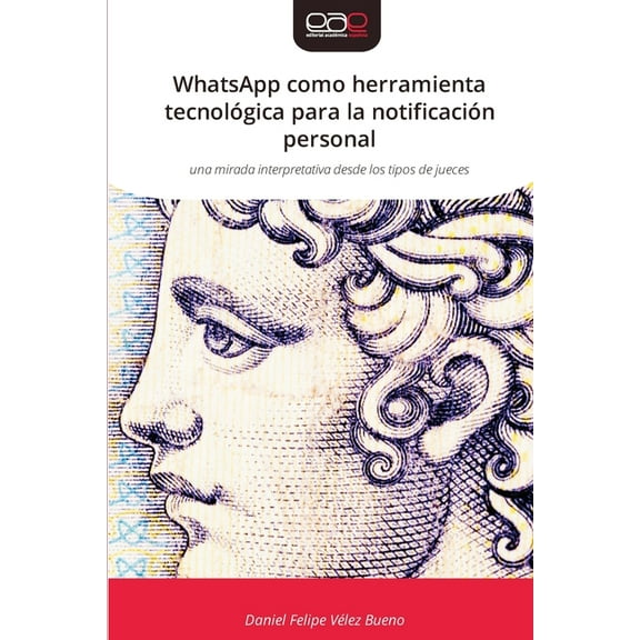 WhatsApp como herramienta tecnológica para la notificación personal, (Paperback)