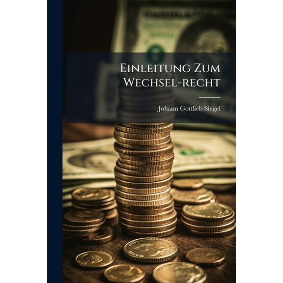 Einleitung Zum Wechsel-recht, (Paperback)
