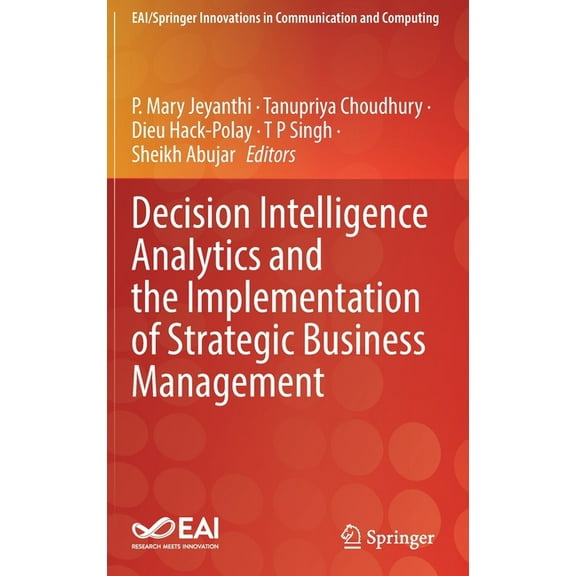 Eai/Springer Innovations in Communicatio Decision Intelligence Analytics and the Implementation of Strategic Business Management, (Hardcover)