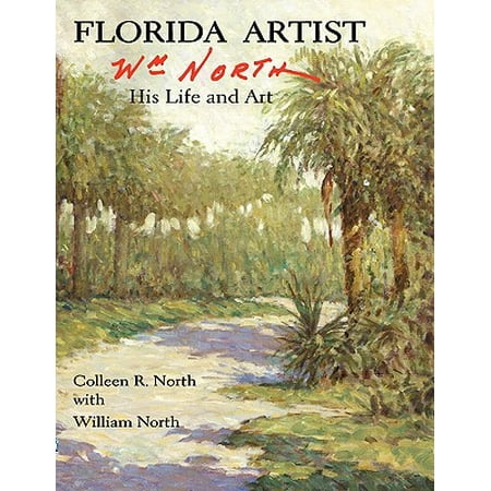 Florida Artist : Wm. North, His Life and Art