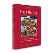Pre-Owned Over the Top: Fifty Years of the Neiman Marcus Christmas Catalogue Hardcover