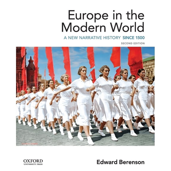 Europe in the Modern World: A New Narrative History, (Paperback)