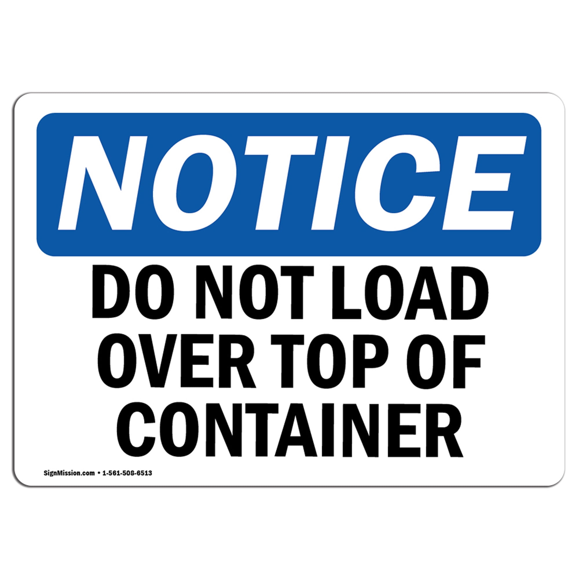 OSHA Notice NOTICE Do Not Load Over Top Of Container SignHeavy Duty