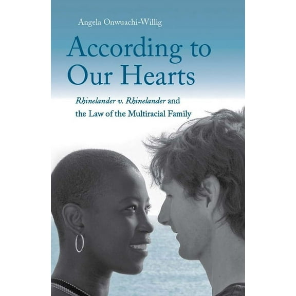 According to Our Hearts: Rhinelander V. Rhinelander and the Law of the Multiracial Family, (Hardcover)