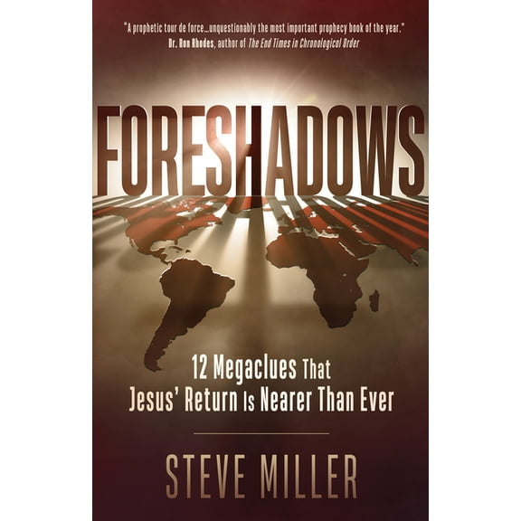 Foreshadows: 12 Megaclues That Jesus' Return Is Nearer Than Ever, (Paperback)