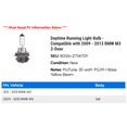 thumbnail image 2 of Daytime Running Light Bulb - Compatible with 2009 - 2013 BMW M3 2-Door 2010 2011 2012, 2 of 2