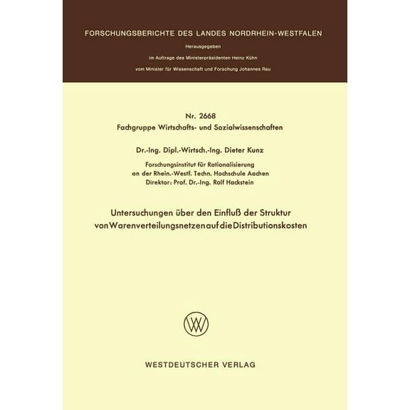 Forschungsberichte Des Landes Nordrhein- Untersuchungen Ãber Den EinfluÃ Der Struktur Von Warenverteilungsnetzen Auf Die Distributionskosten, Book 2668, (Paperback)