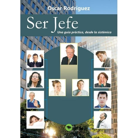 Ser Jefe. Una guía práctica, desde la sistémica. (Paperback)