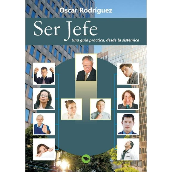 Ser Jefe. Una guía práctica, desde la sistémica. (Paperback)