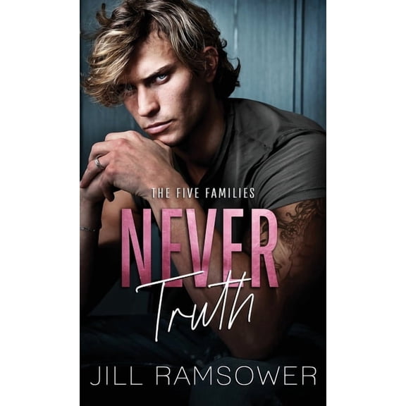 Never Truth: A Mafia Bodyguard Romance, (Hardcover)