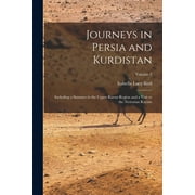 Journeys in Persia and Kurdistan : Including a Summer in the Upper Karun Region and a Visit to the Nestorian Rayahs; Volume 2 (Paperback)