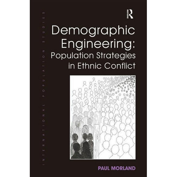 International Population Studies Demographic Engineering: Population Strategies in Ethnic Conflict, (Hardcover)